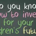 children's investment strategies - chalkboard with messge do you know how to invest for your children's future